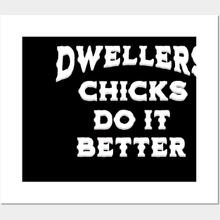 Dwellers Chicks Do It Better Posters and Art